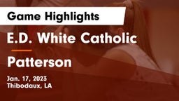 E.D. White Catholic  vs Patterson Game Highlights - Jan. 17, 2023