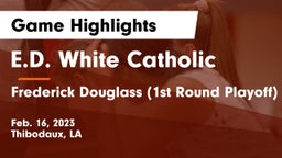 E.D. White Catholic  vs Frederick Douglass (1st Round Playoff) Game Highlights - Feb. 16, 2023
