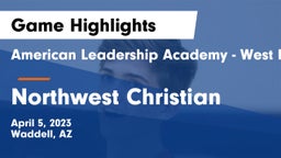American Leadership Academy - West Foothills vs Northwest Christian  Game Highlights - April 5, 2023