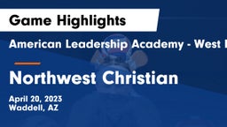 American Leadership Academy - West Foothills vs Northwest Christian  Game Highlights - April 20, 2023