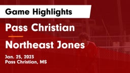 Pass Christian  vs Northeast Jones  Game Highlights - Jan. 25, 2023