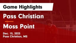 Pass Christian  vs Moss Point  Game Highlights - Dec. 15, 2023