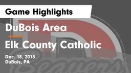 DuBois Area  vs Elk County Catholic  Game Highlights - Dec. 18, 2018