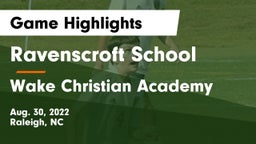Ravenscroft School vs Wake Christian Academy  Game Highlights - Aug. 30, 2022