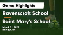 Ravenscroft School vs Saint Mary's School Game Highlights - March 21, 2023