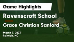 Ravenscroft School vs Grace Christian Sanford Game Highlights - March 7, 2023