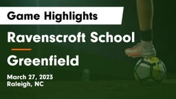 Ravenscroft School vs Greenfield  Game Highlights - March 27, 2023