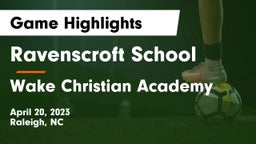 Ravenscroft School vs Wake Christian Academy  Game Highlights - April 20, 2023