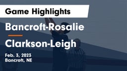 Bancroft-Rosalie  vs Clarkson-Leigh  Game Highlights - Feb. 3, 2023