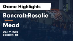 Bancroft-Rosalie  vs Mead  Game Highlights - Dec. 9, 2023