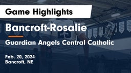 Bancroft-Rosalie  vs Guardian Angels Central Catholic Game Highlights - Feb. 20, 2024