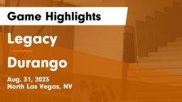 Legacy  vs Durango  Game Highlights - Aug. 31, 2023