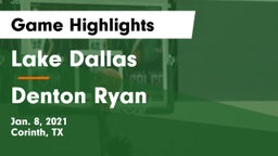 Lake Dallas  vs Denton Ryan  Game Highlights - Jan. 8, 2021