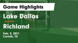 Lake Dallas  vs Richland  Game Highlights - Feb. 5, 2021