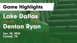 Lake Dallas  vs Denton Ryan  Game Highlights - Jan. 20, 2023