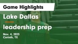 Lake Dallas  vs leadership prep Game Highlights - Nov. 4, 2023