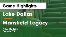 Lake Dallas  vs Mansfield Legacy  Game Highlights - Nov. 16, 2023