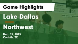 Lake Dallas  vs Northwest  Game Highlights - Dec. 15, 2023
