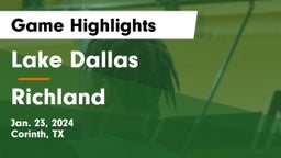 Lake Dallas  vs Richland  Game Highlights - Jan. 23, 2024