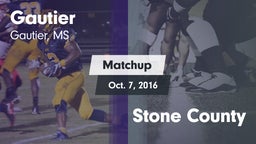 Matchup: Gautier  vs. Stone County  2016