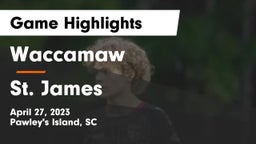 Waccamaw  vs St. James  Game Highlights - April 27, 2023