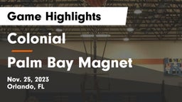 Colonial  vs Palm Bay Magnet  Game Highlights - Nov. 25, 2023