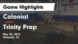 Colonial  vs Trinity Prep  Game Highlights - Nov 25, 2016