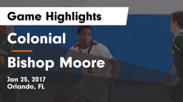 Colonial  vs Bishop Moore  Game Highlights - Jan 25, 2017