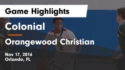 Colonial  vs Orangewood Christian  Game Highlights - Nov 17, 2016