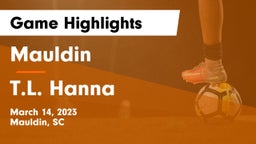 Mauldin  vs T.L. Hanna  Game Highlights - March 14, 2023