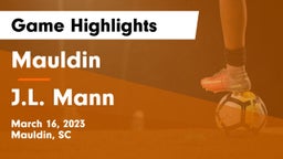 Mauldin  vs J.L. Mann Game Highlights - March 16, 2023