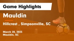 Mauldin  vs Hillcrest , Simpsonville, SC Game Highlights - March 28, 2023