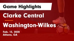 Clarke Central  vs Washington-Wilkes  Game Highlights - Feb. 13, 2020