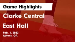 Clarke Central  vs East Hall  Game Highlights - Feb. 1, 2022