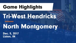 Tri-West Hendricks  vs North Montgomery  Game Highlights - Dec. 5, 2017