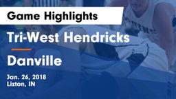 Tri-West Hendricks  vs Danville  Game Highlights - Jan. 26, 2018