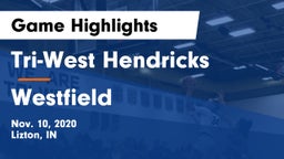 Tri-West Hendricks  vs Westfield  Game Highlights - Nov. 10, 2020