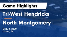 Tri-West Hendricks  vs North Montgomery  Game Highlights - Dec. 8, 2020