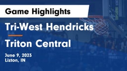 Tri-West Hendricks  vs Triton Central Game Highlights - June 9, 2023