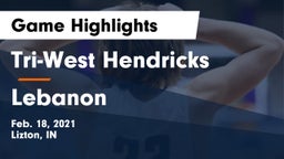 Tri-West Hendricks  vs Lebanon  Game Highlights - Feb. 18, 2021