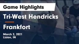 Tri-West Hendricks  vs Frankfort  Game Highlights - March 2, 2021
