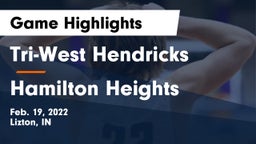 Tri-West Hendricks  vs Hamilton Heights Game Highlights - Feb. 19, 2022