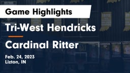 Tri-West Hendricks  vs Cardinal Ritter  Game Highlights - Feb. 24, 2023