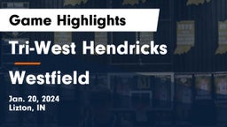 Tri-West Hendricks  vs Westfield  Game Highlights - Jan. 20, 2024