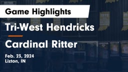 Tri-West Hendricks  vs Cardinal Ritter  Game Highlights - Feb. 23, 2024