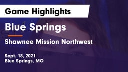 Blue Springs  vs Shawnee Mission Northwest  Game Highlights - Sept. 18, 2021