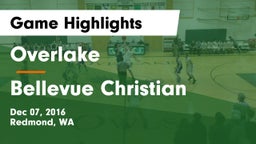 Overlake  vs Bellevue Christian  Game Highlights - Dec 07, 2016