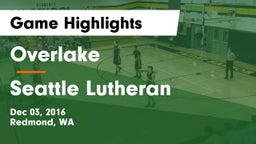 Overlake  vs Seattle Lutheran Game Highlights - Dec 03, 2016