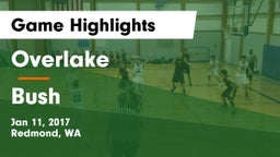 Overlake  vs Bush Game Highlights - Jan 11, 2017