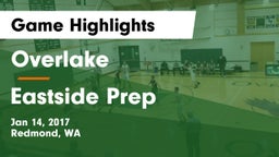 Overlake  vs Eastside Prep Game Highlights - Jan 14, 2017